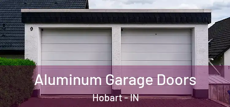  Aluminum Garage Doors Hobart - IN