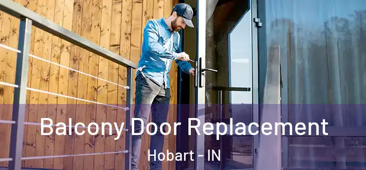  Balcony Door Replacement Hobart - IN