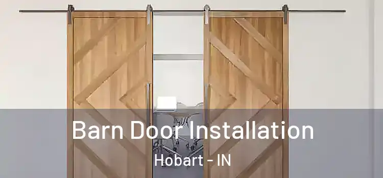 Barn Door Installation Hobart - IN