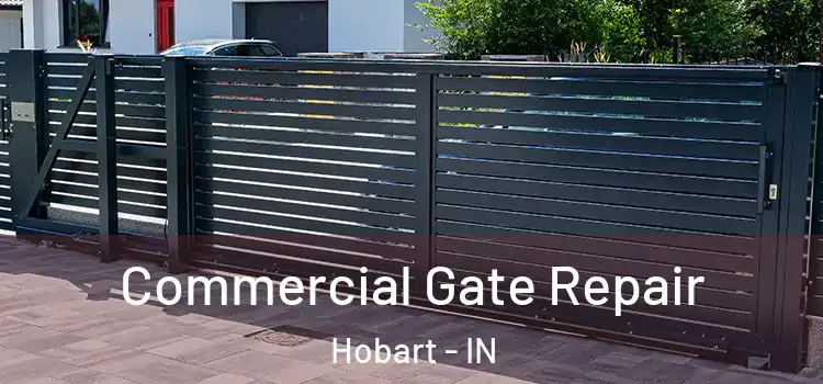  Commercial Gate Repair Hobart - IN