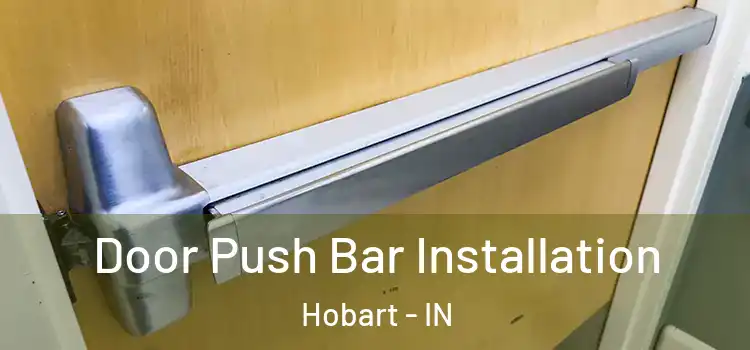  Door Push Bar Installation Hobart - IN