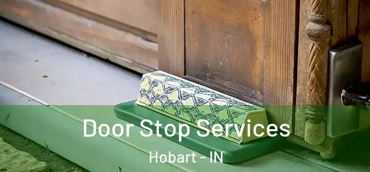  Door Stop Services Hobart - IN