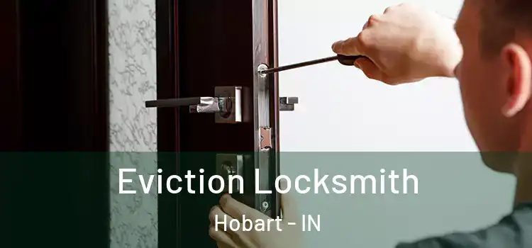  Eviction Locksmith Hobart - IN