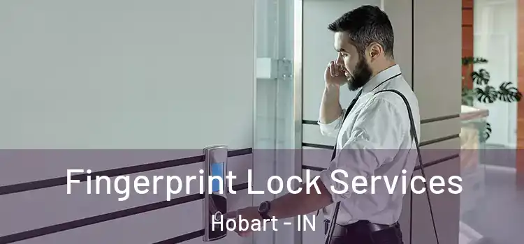  Fingerprint Lock Services Hobart - IN