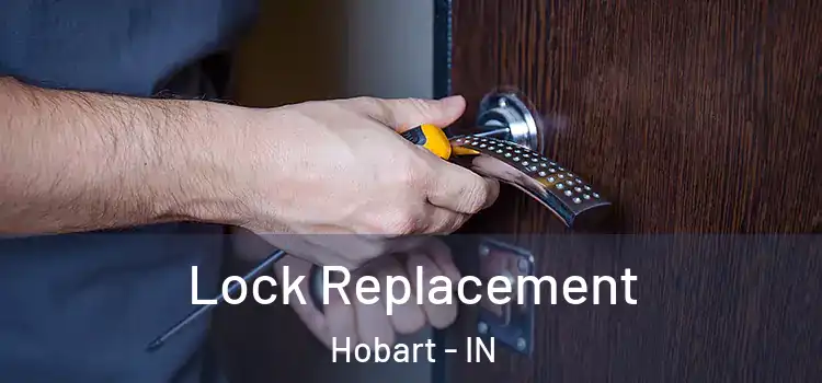 Lock Replacement Hobart - IN
