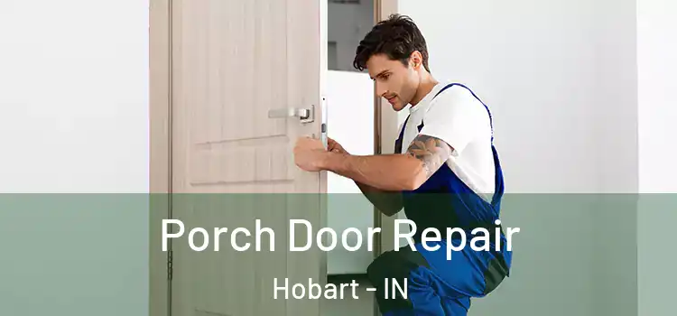  Porch Door Repair Hobart - IN